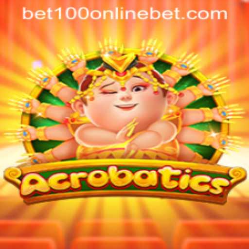Discover the Thrilling World of Acrobatics at BET100 Online Casino