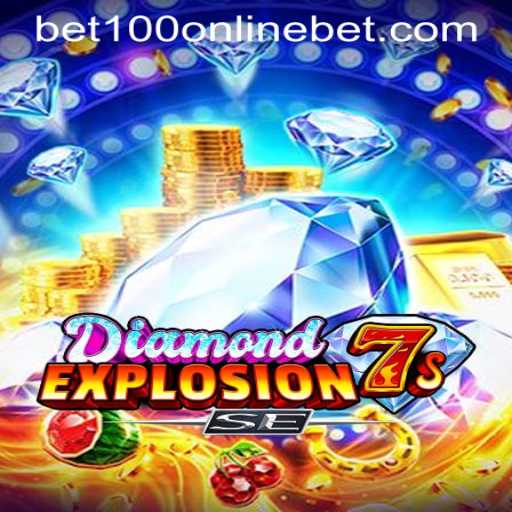 Exploring DiamondExplosion7sSE at BET100 Online Casino: A Thrilling New Experience