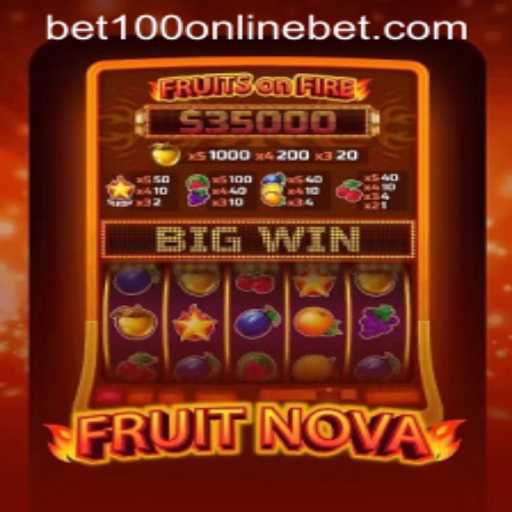 Exploring the Exciting World of FruitNova at BET100 Online Casino