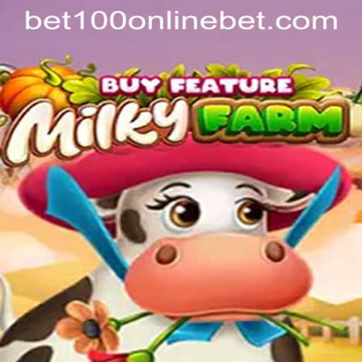Unveiling the Excitement of MilkyFarmBuyFeature at BET100 Online Casino