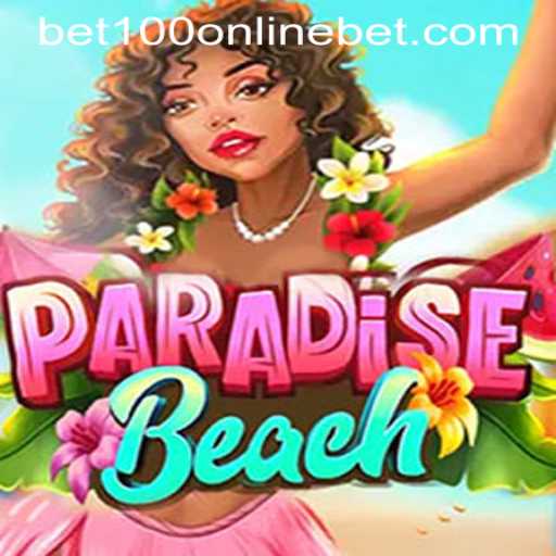 Exploring the Exciting World of ParadiseBeach at BET100 Online Casino